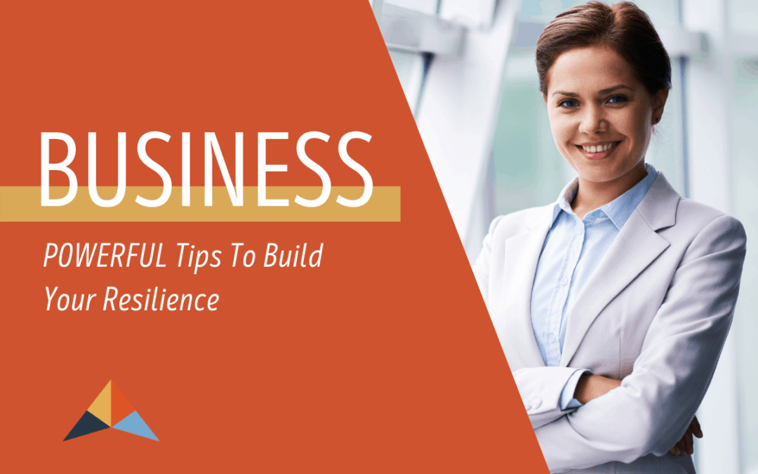 POWERFUL Tips To Build Your Resilience