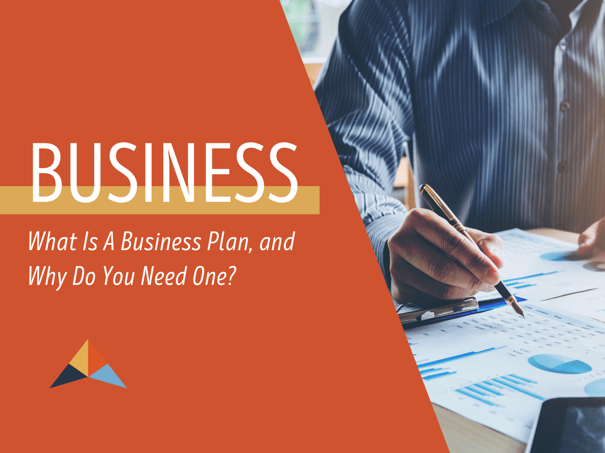 What Is A Business Plan And Why Do You Need One 