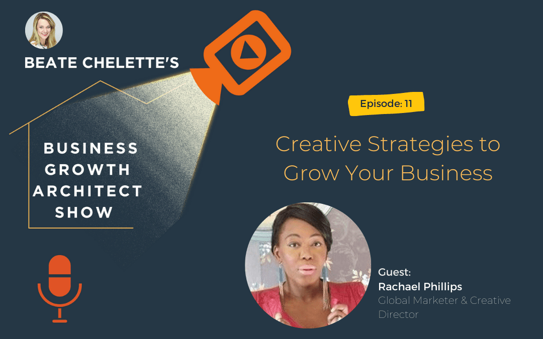 Ep #11: Rachael Phillips: Creative Strategies to Grow Your Business