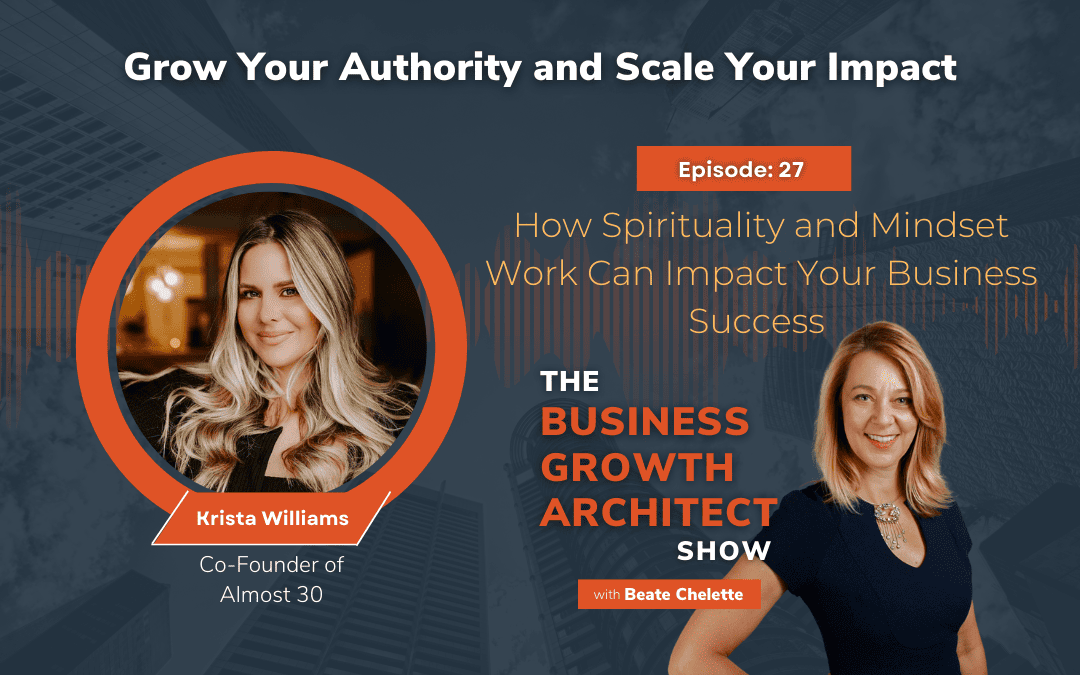 Ep #27: Krista Williams: How Spirituality and Mindset Work Can Impact Your Business Success