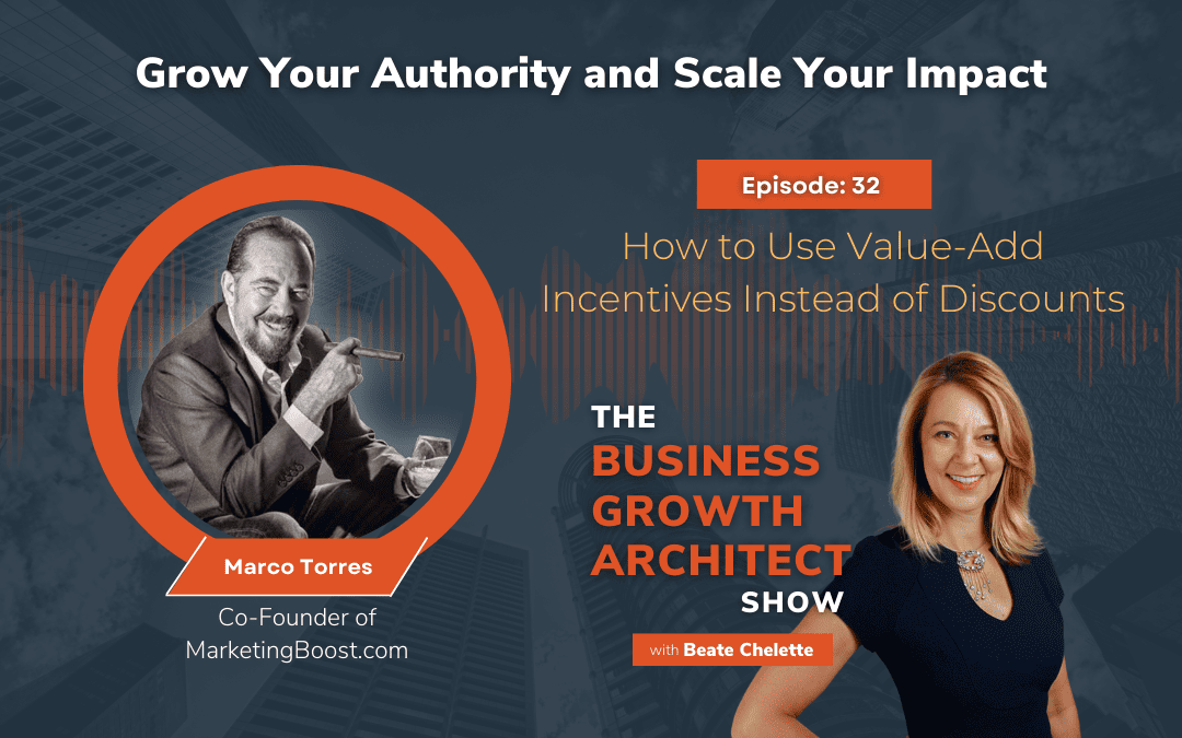 Ep #32: Marco Torres: How to Use Value-Add Incentives Instead of Discounts