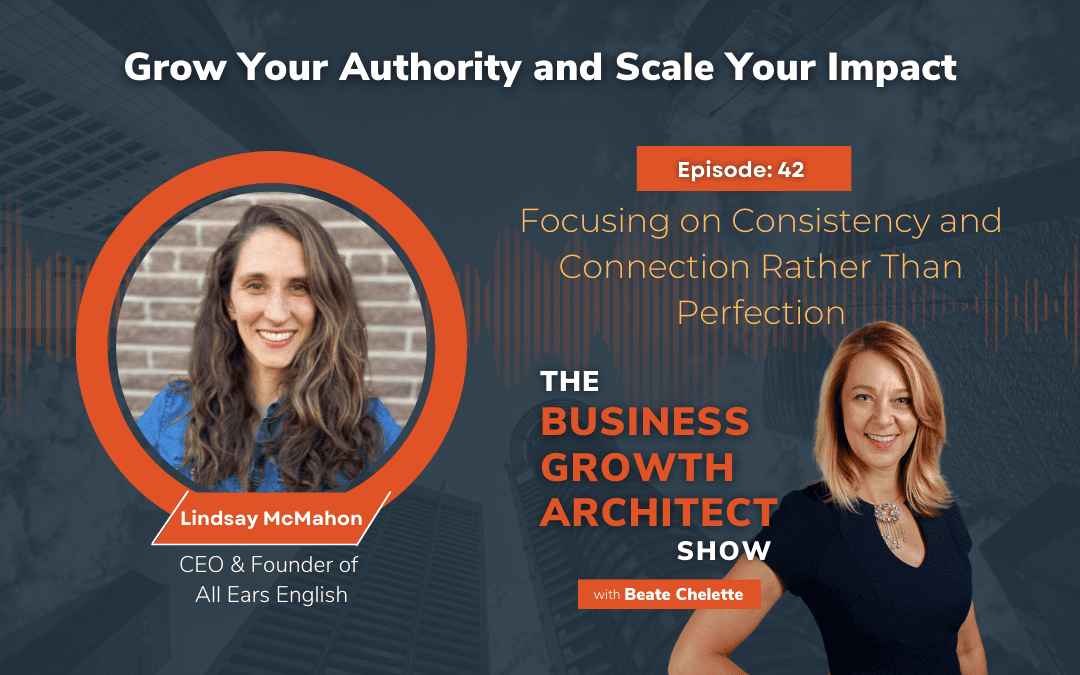 Ep #42: Lindsay McMahon: Focusing on Consistency and Connection Rather Than