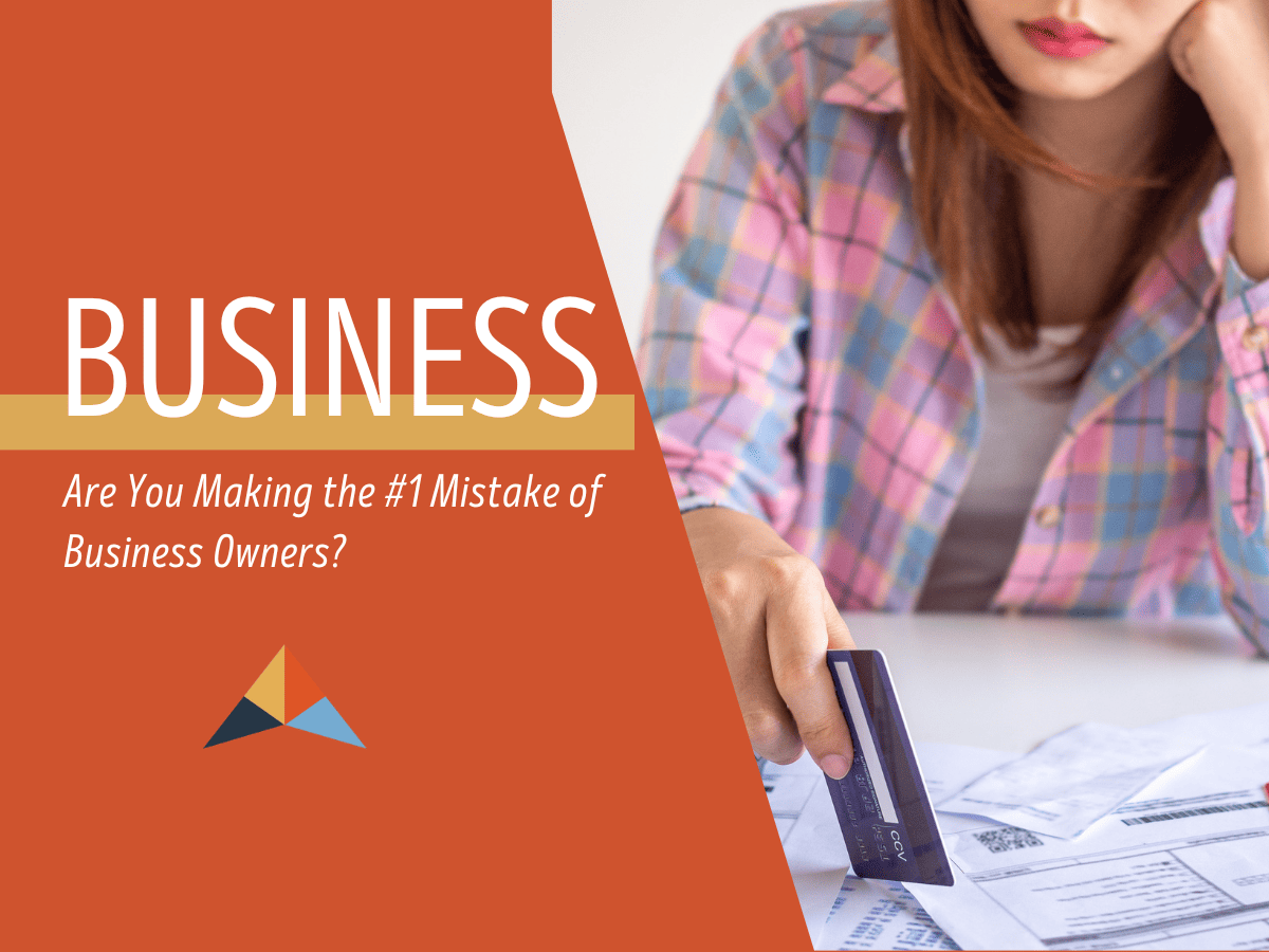 are-you-making-the-1-mistake-of-business-owners