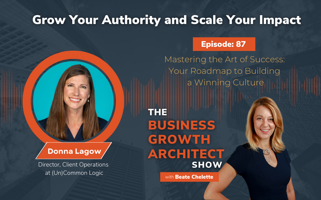 Ep #87: Donna Lagow: Mastering the Art of Success: Your Roadmap to Building a Winning Culture