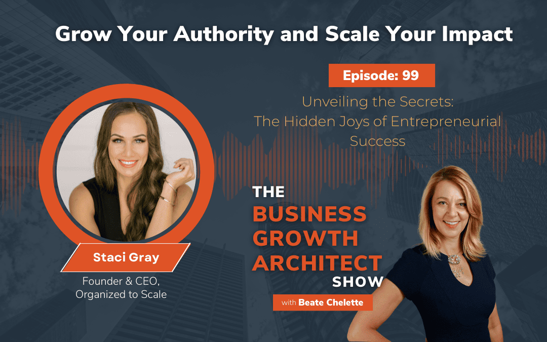 Ep #99: Staсi Gray: Unveiling the Secrets: The Hidden Joys of Entrepreneurial Success