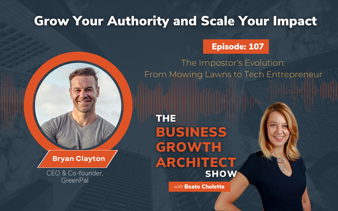 Ep #107: Bryan Clayton: The Impostor’s Evolution: From Mowing Lawns to Tech Entrepreneur