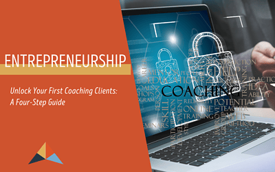 Unlock Your First Coaching Clients: A Four-Step Guide