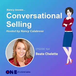 Promotional graphic for a podcast episode titled "conversational selling," hosted by Nancy Calabrese with guest Beate Chelette from Beate Chelette Media, featuring episode 164.