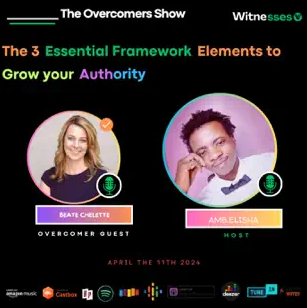 Promotional graphic for "the overcomers show" by Beate Chelette Media featuring photos of the host and guest with the title "the 3 essential framework elements to grow your authority," dated