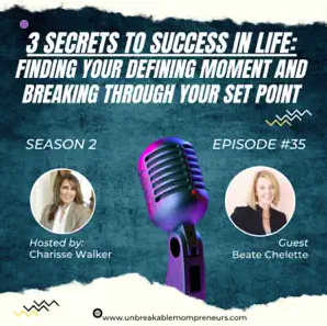 Podcast cover featuring a microphone, with text: "3 Secrets to Success in Life: Finding Your Defining Moment and Breaking Through Your Set Point. Season 2, Episode #35." Host and guest photos included, produced by Beate Chelette Media.