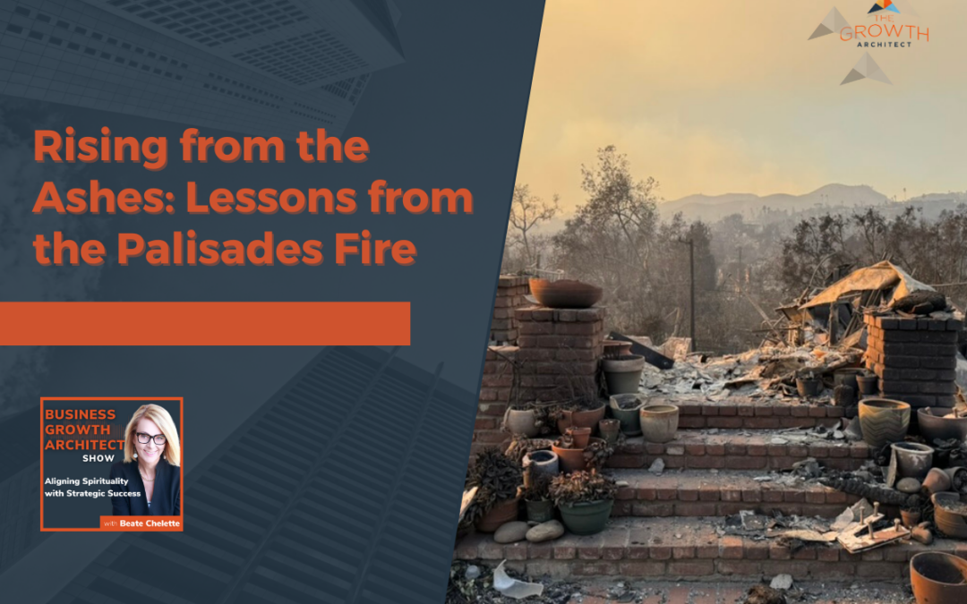 Charred steps amidst debris with a hazy sky background. Text overlay reads, "Rising from the Ashes: Lessons to Do Better in 2025." Small inset features a photo and podcast info named "Business Growth Architect Show.