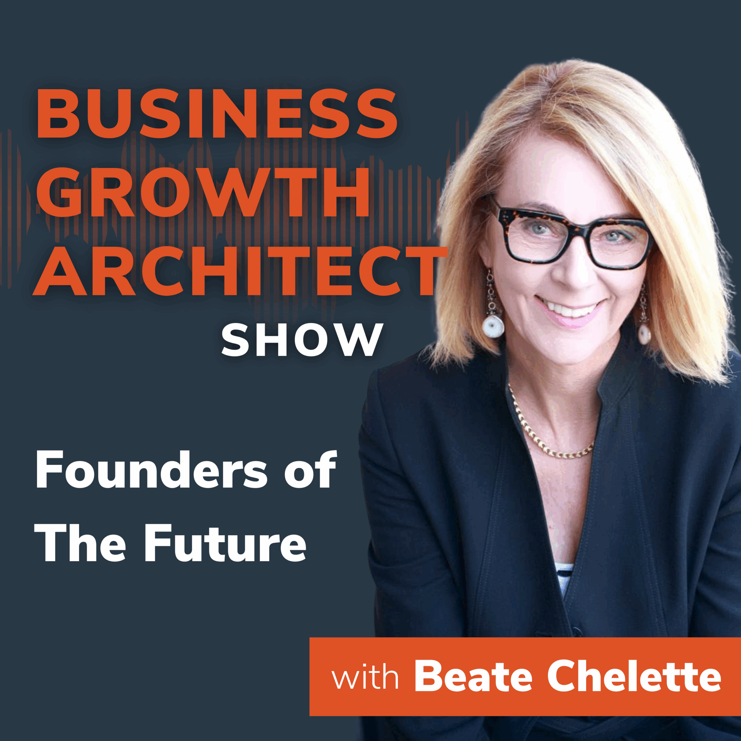 Promotional image for the "Business Growth Architect Show" featuring a tagline "Aligning Spirituality with Strategic Success" and hosted by Beate Chelette. B, a woman with glasses, is smiling.