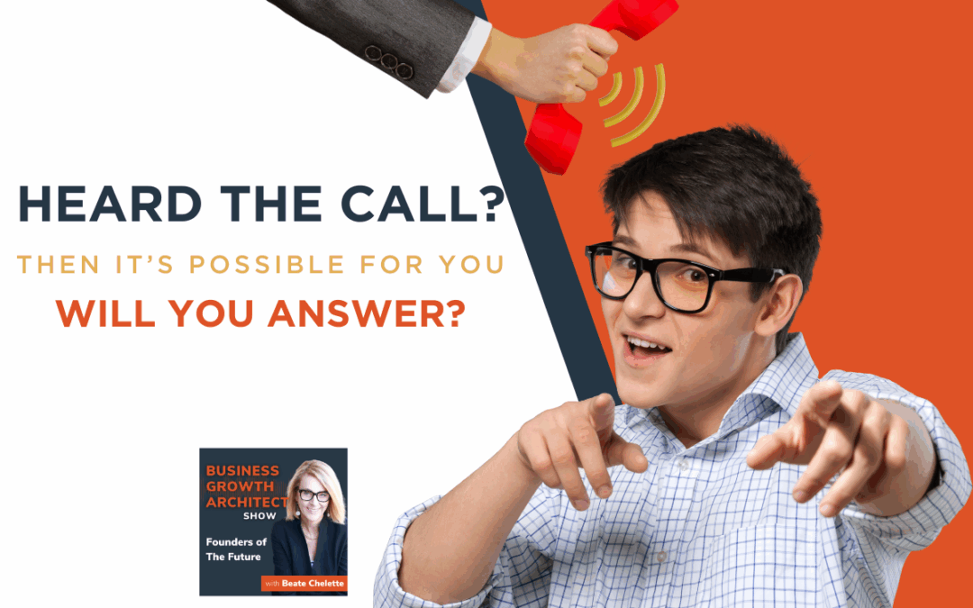 If You’ve Heard the Call, It Means It’s Possible for You. But—Will You Answer?