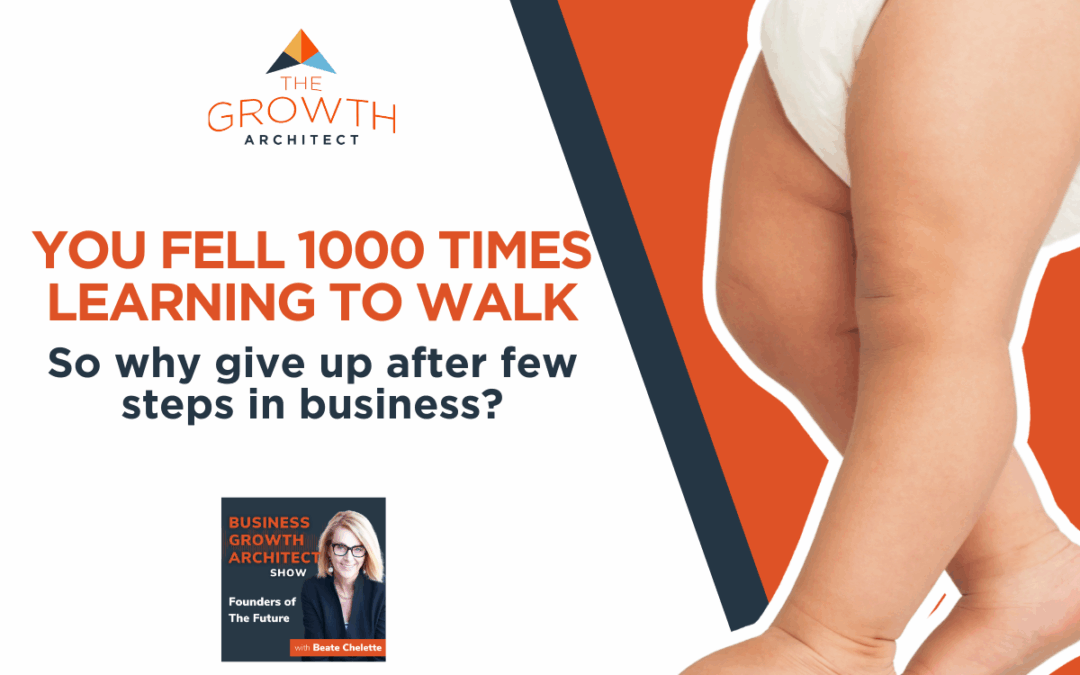 A baby's legs standing, next to text encouraging persistence in business, with a logo for The Growth Architect and a Business Growth Architect Show promo featuring AI Is Rising — How It Can Help You as a Small Business Owner.